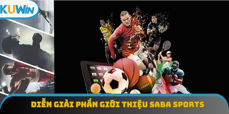 Diễn giải phần giới thiệu Saba Sports
