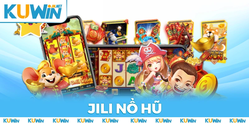 Jili Nổ Hũ - Khám Phá Sảnh Slot Với Gameplay Đỉnh Cao