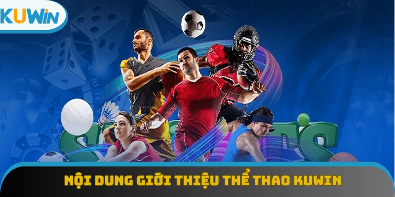 Nội dung giới thiệu thể thao KUWIN