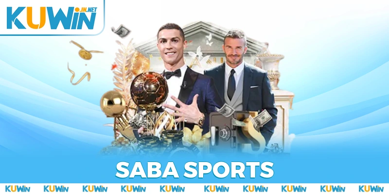 Saba Sports | Nền Tảng Vào Kèo Đa Dạng Cho Khách Hàng KUWIN