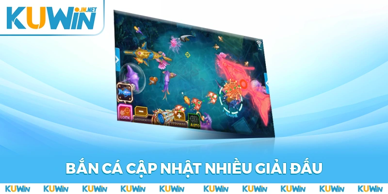 Bắn cá cập nhật nhiều giải đấu với hệ thống xếp hạng cao thủ